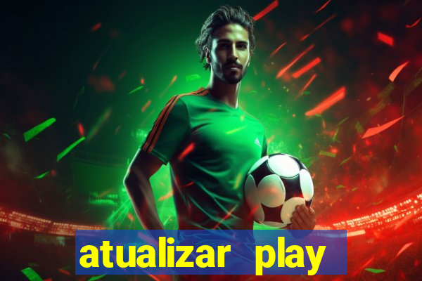 atualizar play store baixar